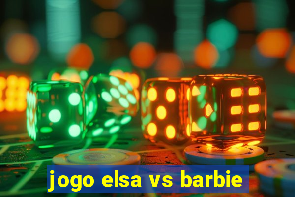 jogo elsa vs barbie